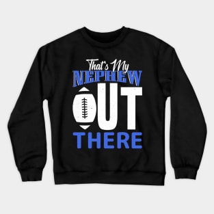 That's My Nephew Out There Baseball Crewneck Sweatshirt